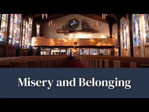 Misery and Belonging | 6:00 pm (EDT) Worship Service 3-29-26