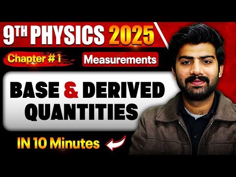Base & Derived Physical Quantities | Class 9th Physics Chapter 1 | Measurements | 2025