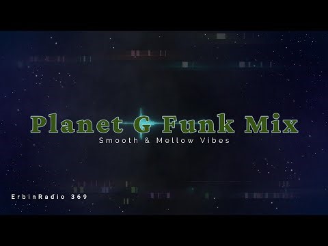 Planet G Funk Mix Vol.1/Westcoast G funk Smooth & Mellow Vibes 【BGM】all vibes are original