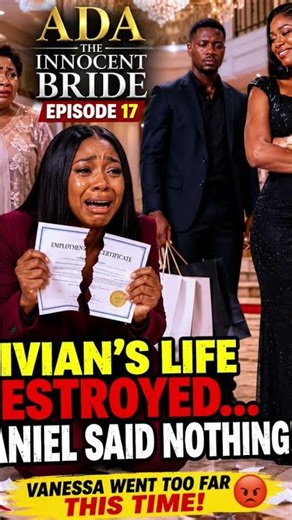 😭 VIVIAN'S LIFE DESTROYED... DANIEL SAID NOTHING! 💔 | Ada The Innocent Bride Ep 17 🔥