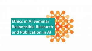 Ethics in AI Seminar: Responsible Research and Publication in AI