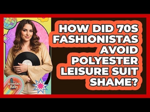 How Did 70s Fashionistas Avoid Polyester Leisure Suit Shame? - I'm a 70s Baby
