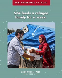 Give life-saving food aid to a refugee family in Jesus' name! $34 provides a week's worth of food delivered by local missionaries who are on the ground sharing the gospel with them. https://www.christianaid.org/christmas-catalog | Christian Aid Mission | Facebook