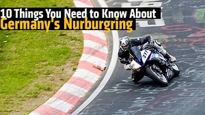 10 Things You Need to Know About Germany's Nurburgring