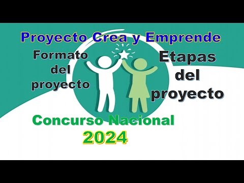 PROYECTO CREA Y EMPRENDE 2024, ETAPAS DEL PROYECTO, FORMATO