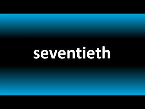 How to Pronounce Seventieth (70th)