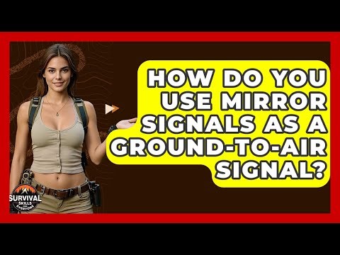 How Do You Use Mirror Signals As A Ground-to-air Signal? - Survival Skills for Everyone