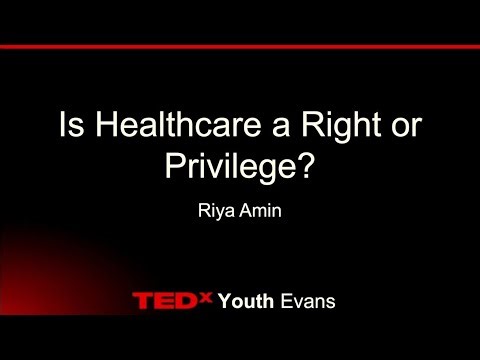 Is Healthcare a Right or privilege | Riya Amin | TEDxEvans Youth