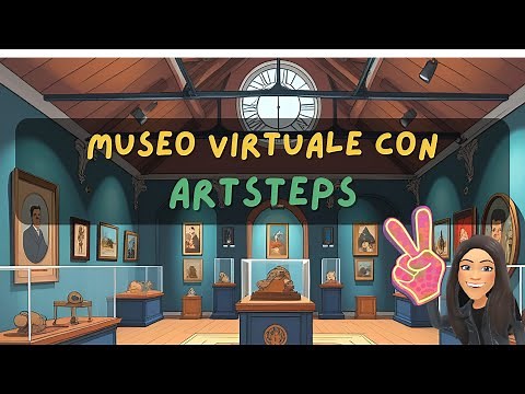 Crea un Museo Virtuale con Artsteps – Facile, Didattico e Creativo!