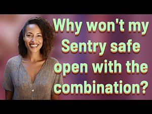 Why won't my Sentry safe open with the combination?
