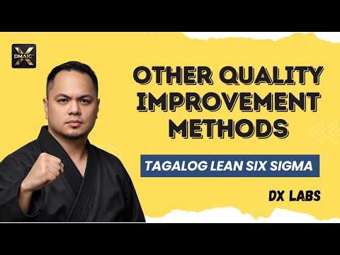 Iba pang Quality Improvement Methods | Tagalog Lean Six Sigma