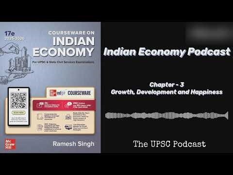 Chapter 3 | Growth, Development and Happiness | UPSC Indian Economy Podcast