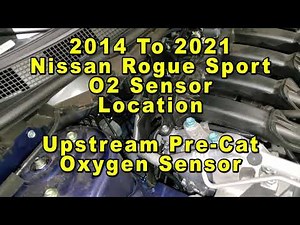 Nissan Rogue Sport Qashqai Upstream Pre-Cat O2 Oxygen Sensor Location 2014 To 2021 2nd Gen