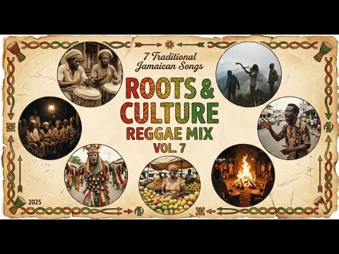 Roots & Culture Reggae (2025) [Vol. 7] 7 Traditional Jamaican Songs | Cultural Heritage Mix