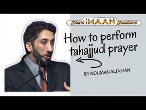 HOW TO PERFORM TAHAJJUD PRAYER (THE NIGHT PRAYER) I BEST NOUMAN ALI KHAN LECTURES