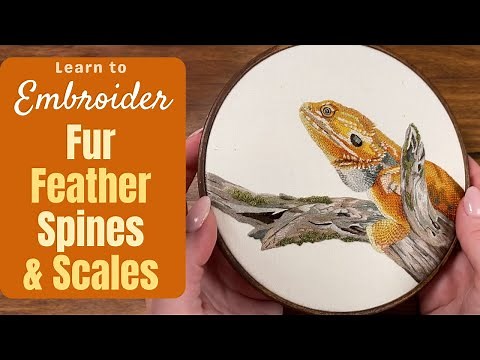 Learn to Embroider Fur, Feathers, Spines & Scales with Michelle Staub