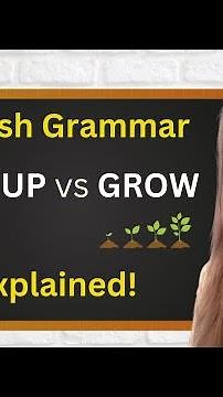 Grammar MISTAKES - GROW UP or GROW?