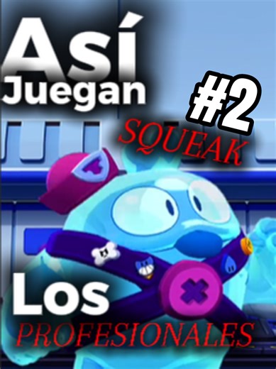 Guía Completa para Jugar Squeak en Brawl Stars