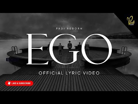 Padi Reborn - Ego (Official Lyric Video)