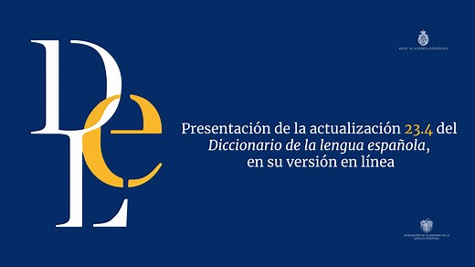​​​​​​​La RAE presenta las novedades del «Diccionario de la lengua española» («DLE») en su actualización 23.4