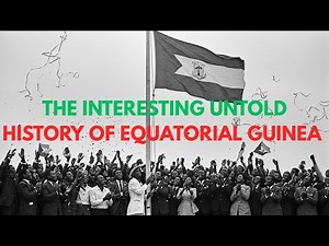 The Interesting Untold History Of Equatorial Guinea