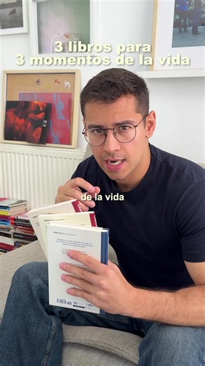 Tres libros para tres momentos de la vida diferentes… y también son buenas recomendaciones para reconectar con la lectura si tienes un bloqueo lector
