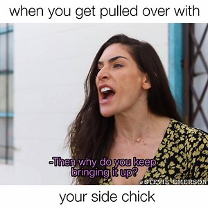 9.6M views · 120K reactions | when you get pulled over with your side chick | Stevie Emerson | Facebook