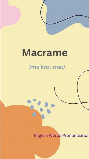 How to Pronounce Macramé | Easy Tutorial