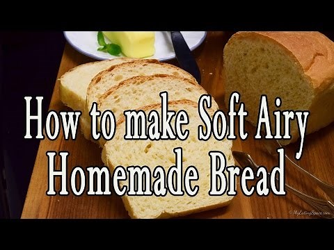 How to make Soft Airy Homemade Bread