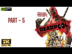 Deadpool Gameplay Walkthrough Part 5 [2K 60FPS PC] -No Commentary