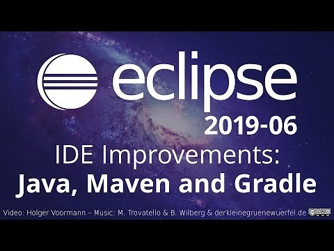 Eclipse 2019-06 IDE Improvements: Java, Maven and Gradle