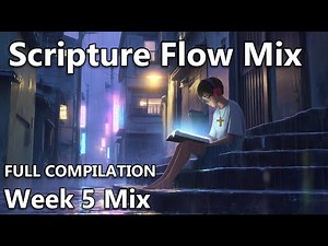 Scripture Flow Mix - Week 5 Compilation | Bible Rap Songs for Study, Prayer & Chill