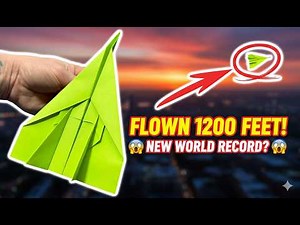 How to Make a Paper Airplane Easy That Flies the Longest Distance – 1100 Feet Record!