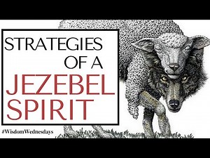 OVERCOMING 5 STRATEGIES OF A JEZEBEL SPIRIT (The Rise of Jehu) - Wisdom Wednesdays