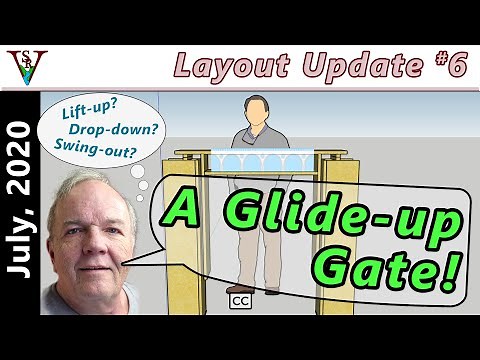 Not a lift-up, drop-down or swing-out, but a Glide-Up Gate. Layout Update #6, July 2020