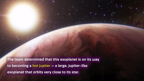 Gas Giant Exoplanet Seen Transforming Into A Hot Jupiter