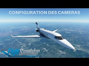 Microsoft Flight Simulator | Configuration des vues / des caméras !