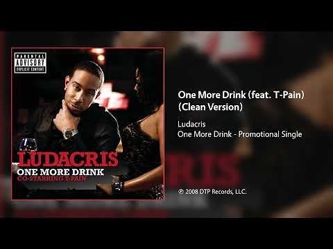 Ludacris - One More Drink (feat. T-Pain) (Clean Version)