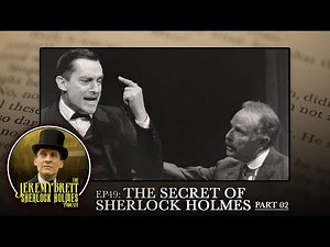 EP49 - The Secret Of Sherlock Holmes (Part 2 of 2) - The Jeremy Brett Sherlock Holmes Podcast