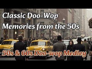 1950s Doo-Wop Love Songs Medley | Golden Era Oldies for the Heart