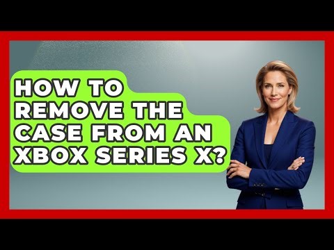 How To Remove The Case From An Xbox Series X? - The Hardware Hub