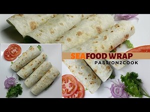 Tortilla Squids Wrap Recipe | Seafood Wrap