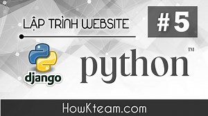 File tĩnh và thiết kế web bằng Bootstrap trong Python Django | Website hướng dẫn lập trình miễn phí | How Kteam | Free Education