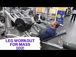 LEG WORKOUT FOR MASS 102- CLASSIC