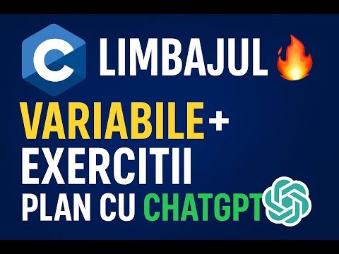 Limbajul C pentru Începători 2025: Variabile + Exerciții Practice cu ChatGPT (Plan de Învățare)