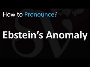 How to Pronounce Ebstein’s Anomaly? (CORRECTLY)