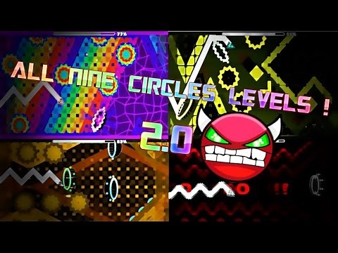 Geometry Dash | All Nine Circles Levels 2.0 Update [READ DESC]