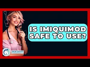 Is Imiquimod Safe To Use? - Skin Savvy Dermatology