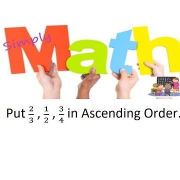 How to Arrange Fractions in Ascending Order