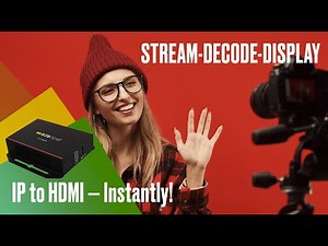 Stream, Decode, Display IP to HDMI Instantly - BG-STREAM-D